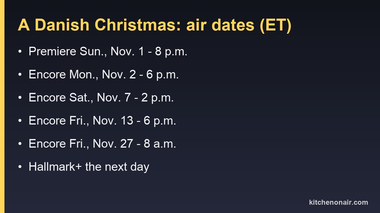 Premiere and encore times for A Danish Christmas on Hallmark Channel