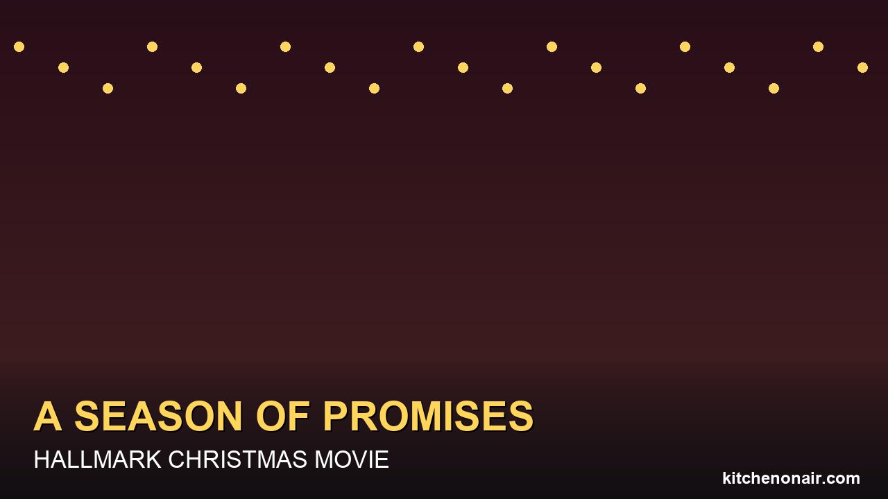 A Season of Promises Cast and Premiere Date