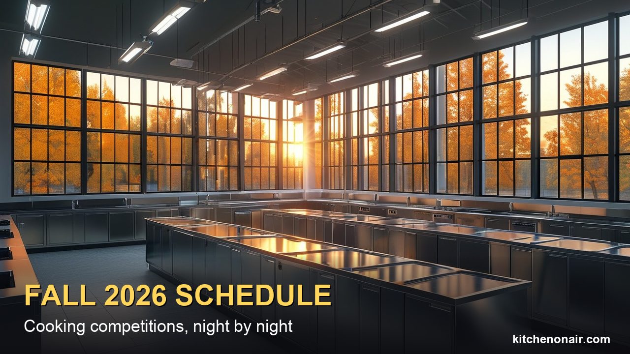 Cooking Competition TV Schedule, Fall 2026: Every Show, Night and Stream