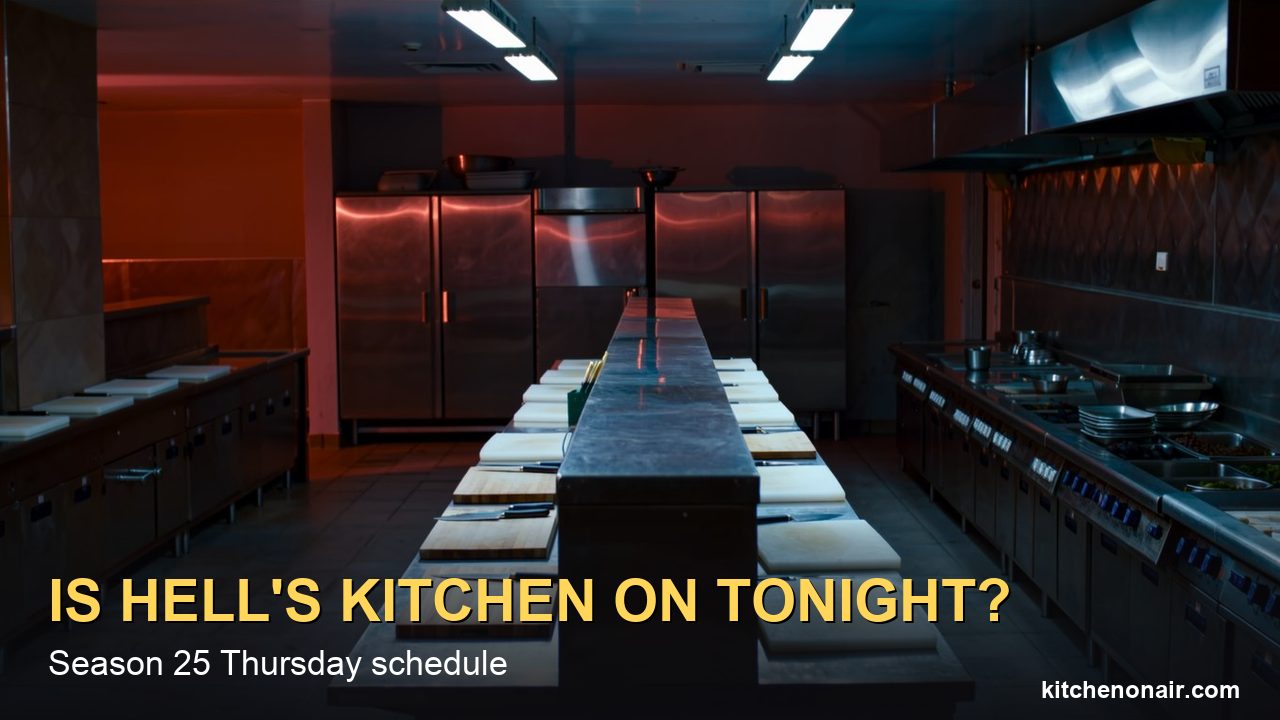 Is Hell's Kitchen On Tonight? Season 25 Thursday Schedule, Time and Streaming